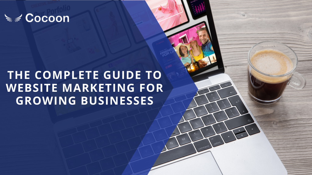 The Complete Guide to Website Marketing for Growing Businesses