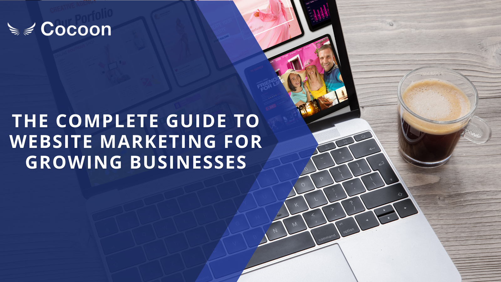 The Complete Guide to Website Marketing for Growing Businesses