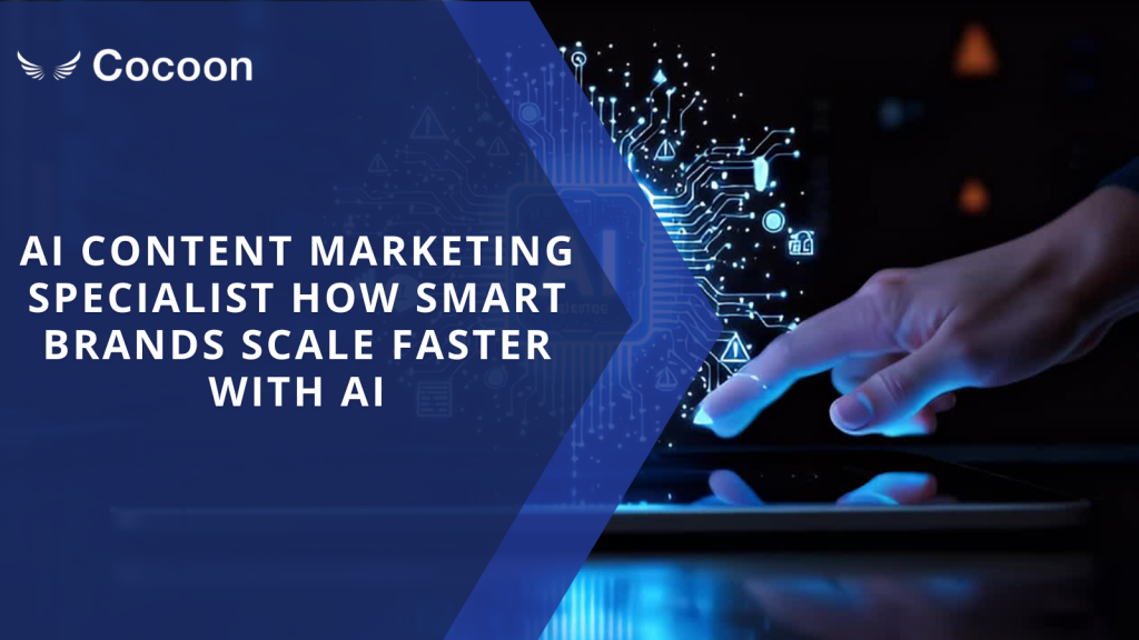 AI Content Marketing Specialist: How Smart Brands Scale Faster with AI