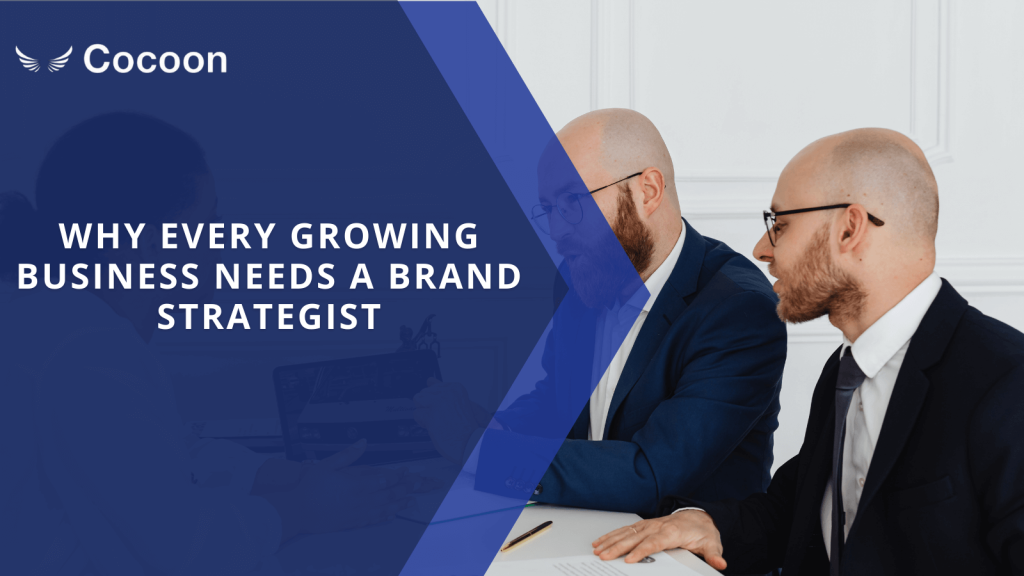 Why Every Growing Business Needs a Brand Strategist