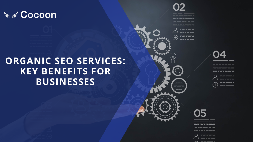 Organic SEO Services: Key Benefits for Businesses