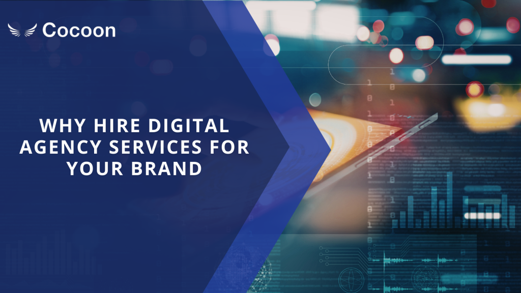 Why Hire Digital Agency Services for Your Brand